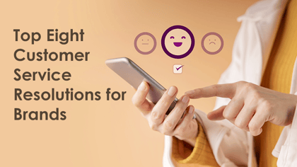 Top Eight Customer Service Resolutions for Brands