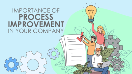 The Importance Of Process Improvement